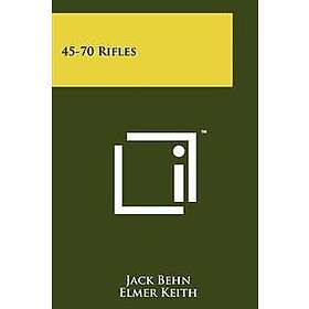 Jack Behn: 45-70 Rifles