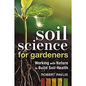 Robert Pavlis: Soil Science for Gardeners