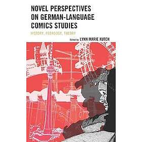 Lynn M Kutch: Novel Perspectives on German-Language Comics Studies