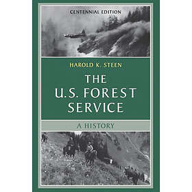 Harold K Steen: The U.S. Forest Service