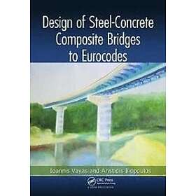 Ioannis Vayas, Aristidis Iliopoulos: Design of Steel-Concrete Composite Bridges 