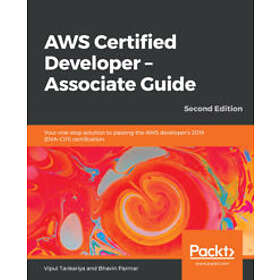 Vipul Tankariya, Bhavin Parmar: AWS Certified Developer Associate Guide