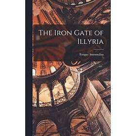 Torgny Sommelius: The Iron Gate of Illyria