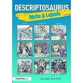 Alison Wilcox: Descriptosaurus: Myths &; Legends