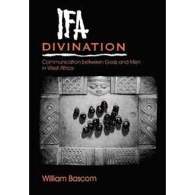 William W Bascom: Ifa Divination