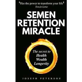 Joseph Peterson: Semen Retention Miracle