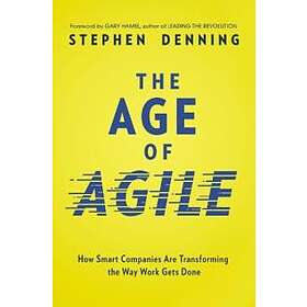 Stephen Denning: The Age of Agile