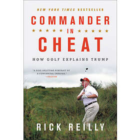 Rick Reilly: Commander in Cheat: How Golf Explains Trump