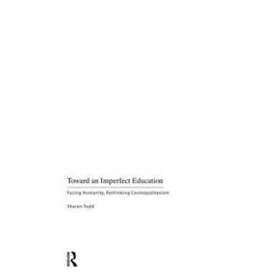 Sharon Todd: Toward an Imperfect Education