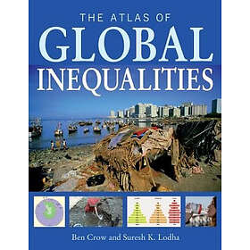 Ben Crow, Suresh K Lodha: The Atlas of Global Inequalities