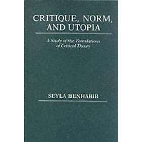 Seyla Benhabib: Critique, Norm, and Utopia
