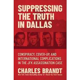 Charles Brandt: Suppressing the Truth in Dallas