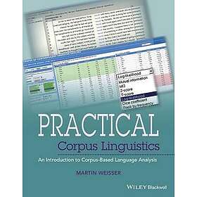 M Weisser: Practical Corpus Linguistics An Introduction to Corpus-Based Language Analysis