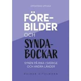 Rainer Zitelmann: Förebilder och syndabockar Synen på rika i Sverige andra länder (uppdaterad upplaga)
