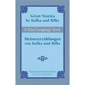 Franz Kafka and Rainer Ma: Great Stories by Kafka and Rilke-Du