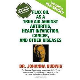 Dr Johanna Budwig: An Flax Oil as a True Aid Against Arthritis, Heart Infarction, Cancer