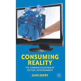 J Deery: Consuming Reality