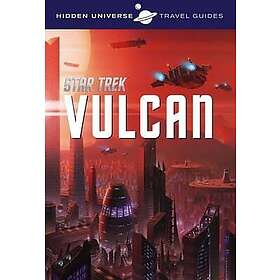 Dayton Ward: Hidden Universe Travel Guide Star Trek: Vulcan