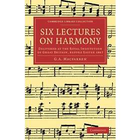 G A MacFarren: Six Lectures on Harmony