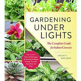 Leslie F Halleck: Gardening Under Lights