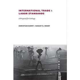 Sanjay Reddy, Christian Barry: International Trade and Labor Standards