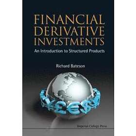 Richard Bateson: Financial Derivative Investments: An Introduction To Structured