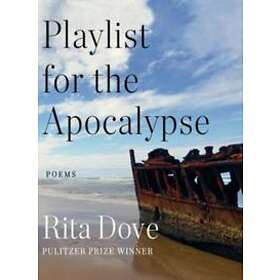 Rita Dove: Playlist for the Apocalypse