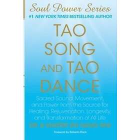 Master Zhi Gang Sha: Tao Song and Dance: Sacred Sound, Movement, Power from the Source for Healing, Rejuvenation, Longevity, Transformation 