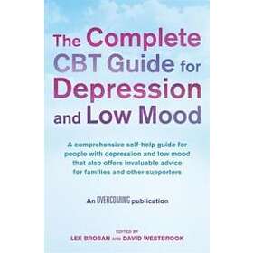 Lee Brosan, David Westbrook: The Complete CBT Guide for Depression and Low Mood
