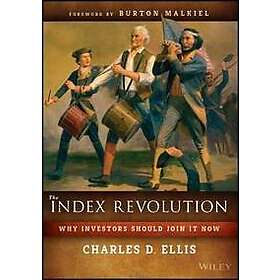 Charles D Ellis: The Index Revolution