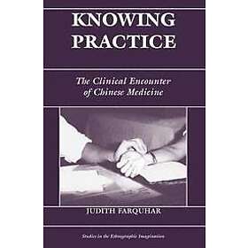 Judith Farquhar: Knowing Practice