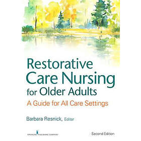 Barbara Resnick: Restorative Care Nursing for Older Adults