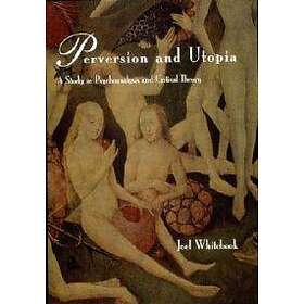 Joel Whitebook: Perversion and Utopia