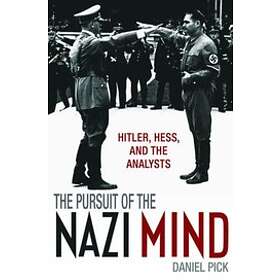 Daniel Pick: The Pursuit of the Nazi Mind
