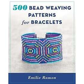 Emilie Ramon: 500 Bead Weaving Patterns for Bracelets