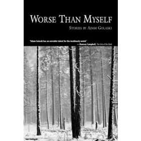 Adam Golaski: Worse Than Myself