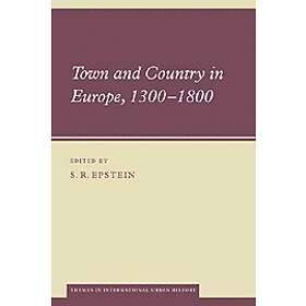 S R Epstein: Town and Country in Europe, 1300-1800