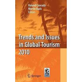 Roland Conrady, Martin Buck: Trends and Issues in Global Tourism 2010