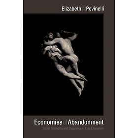 Elizabeth A Povinelli: Economies of Abandonment