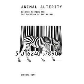 Sherryl Vint: Animal Alterity