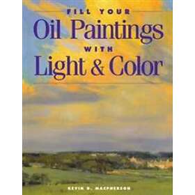 Kevin MacPherson: FILL YOUR OIL PAINTINGS WITH LIGH