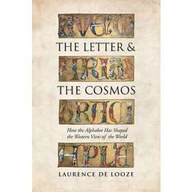 Laurence de Looze: The Letter and the Cosmos