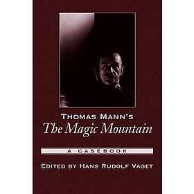 Hans Rudolph Vaget: Thomas Mann's The Magic Mountain