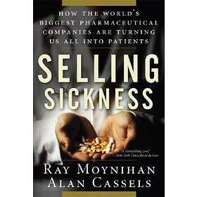 Ray Moynihan, Alan Cassels: Selling Sickness