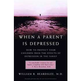 William Beardslee: When A Parent Is Depressed