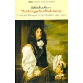 Robin Blackburn: The Making of New World Slavery
