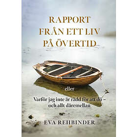 Eva Rehbinder: Rapport från ett liv på övertid