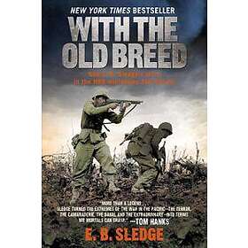 E B Sledge: With the Old Breed