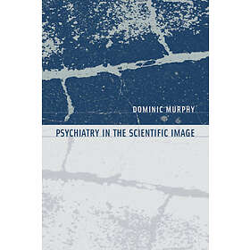 Dominic Murphy: Psychiatry in the Scientific Image