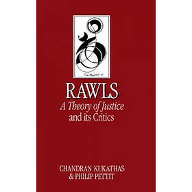 C Kukathas: Rawls A Theory of Justice and its Critics